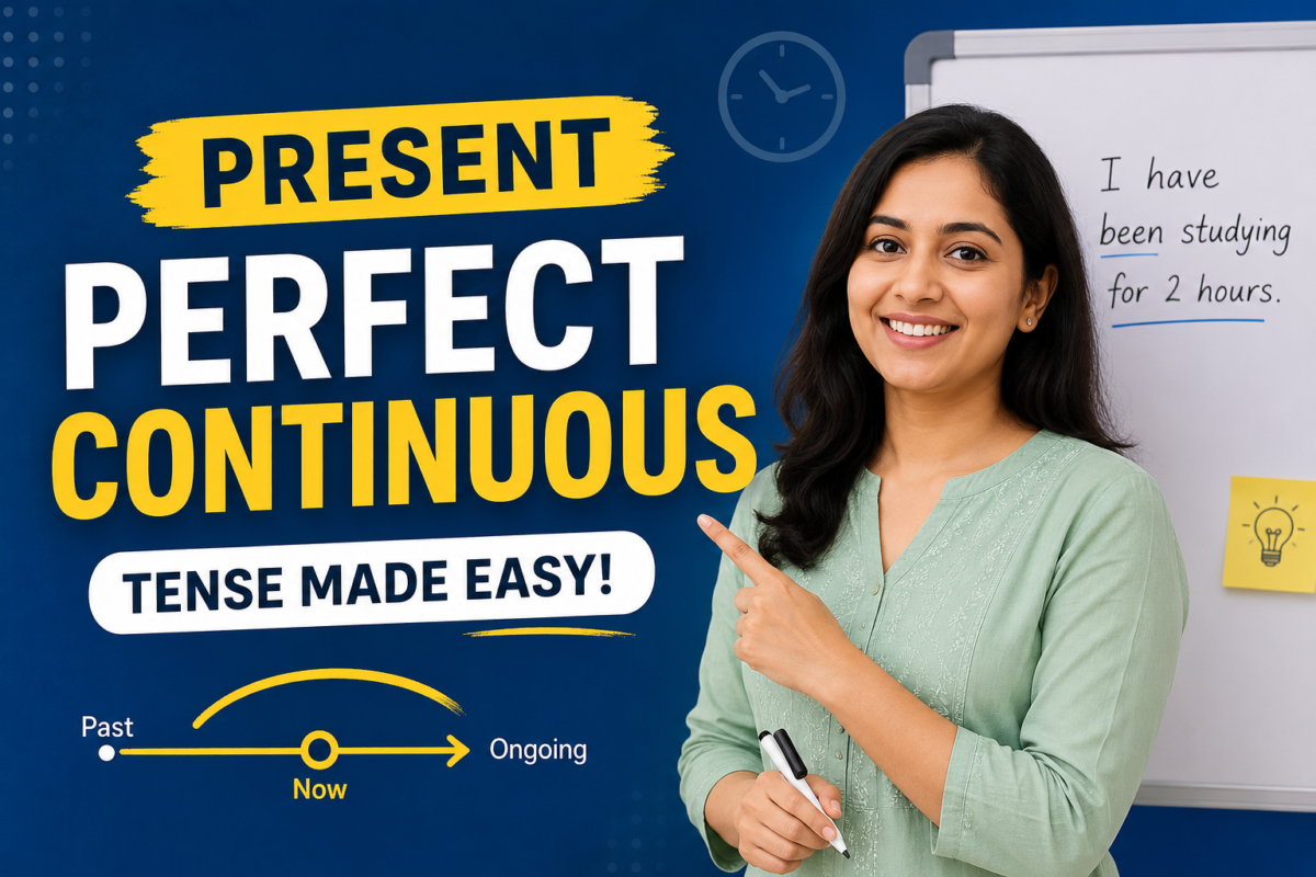 Present Perfect Continuous Tense – मराठीत सोप्या भाषेत